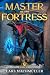 Master of the Fortress: A R...