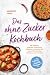 Das ohne Zucker Kochbuch: M...