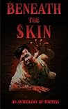 Beneath The Skin: An Anthology of Phobias