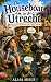 The Houseboat in Utrecht: A...