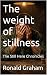 The weight of stillness by Ronald Graham