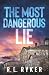 The Most Dangerous Lie