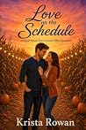 Love on the Schedule by Krista Rowan