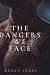 The Dangers We Face