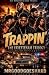 Trappin': The Fayettenam Tr...