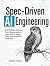 Spec-Driven AI Engineering:...