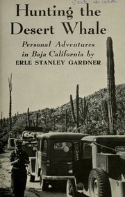 Hunting the Desert Whale: Personal Adventures in Baja California