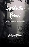 Inside the Spiral poems written in the dark