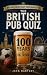 The British Pub Quiz: 100 Y...