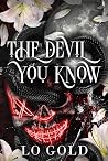 The Devil You Know (The Devil's Obsession Trilogy #3) The Devil You Know (The Devil's Obsession Trilogy #3)