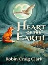 Heart of the Earth by Robin Craig Clark Heart of the Earth by Robin Craig Clark