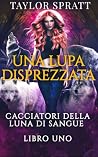 Una Lupa Disprezz...