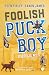 Foolish Puckboy (Puckboys 4) (German Edition)