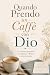 Quando Prendo un Caffè con ...
