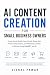 AI Content Creation for Small Business Owners by Vishal Pawar