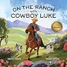 On the Ranch with Cowboy Luke