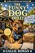 The Funny Dog Did It by Callie Rowan