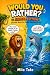 Would You Rather? Animal Ed...