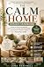 The Calm Home Design Handbook by Lena Hartwell The Calm Home Design Handbook by Lena Hartwell