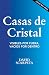 Casas de cristal: Todos te ...
