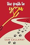 The Path to You