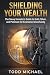 Shielding Your Wealth: The ...