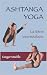 Ashtanga yoga - La Série In...