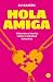 Hola amiga by Lu Gaitán
