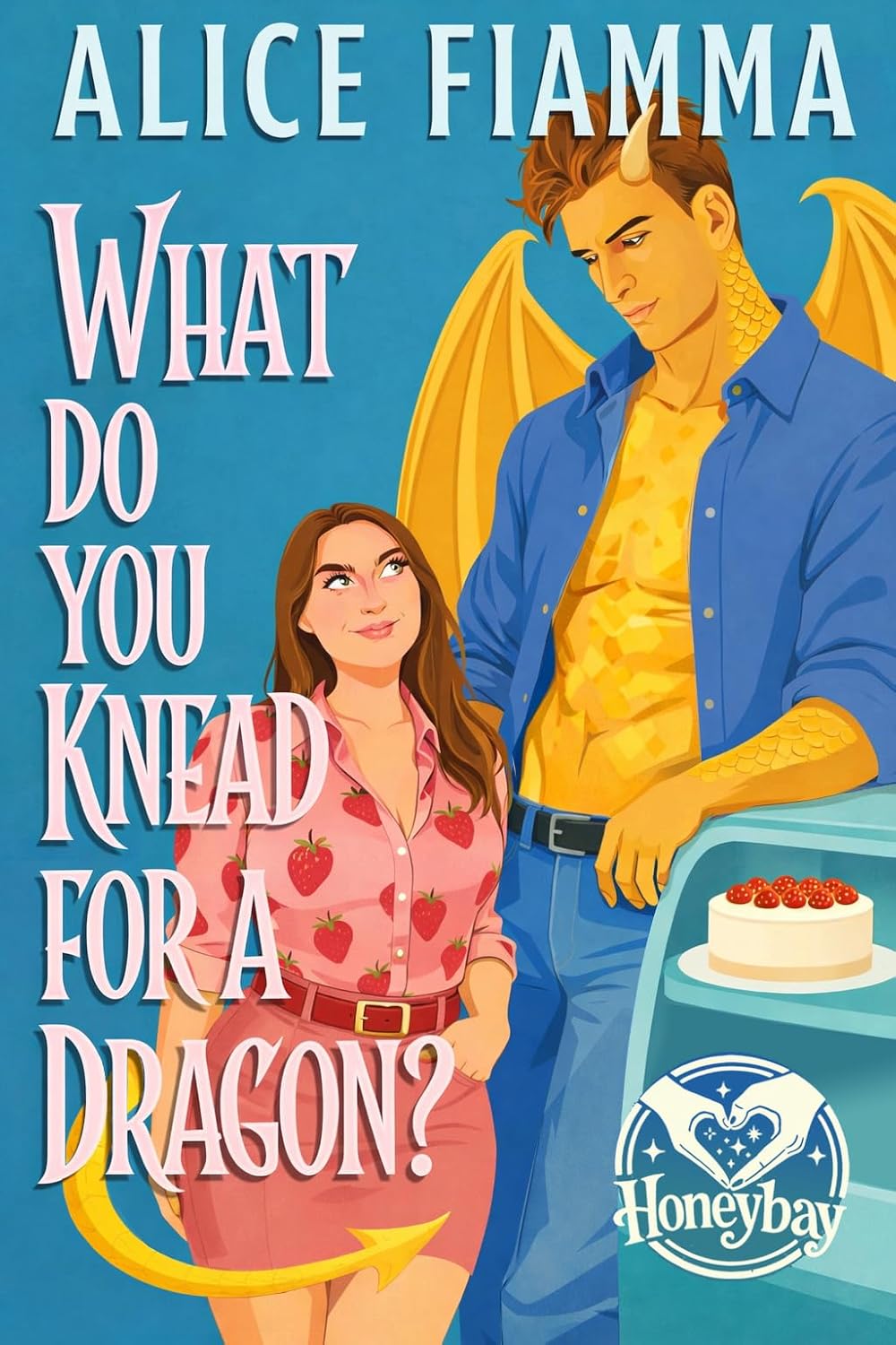 What Do You Knead For A Dragon? A Cozy Small Town Baker Monster Romance