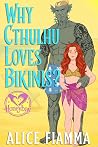 Why Cthulhu Loves Bikinis? by Alice Fiamma
