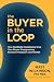 The Buyer in the Loop by Matt Wilkinson