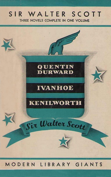 Three Novels Complete in One Volume: Quentin Durward + Ivanhoe + Kenilworth