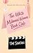 The White Millennial Women Book Club: A Romantic Comedy About Found Family, Unexpected Love, and Starting Over