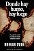 Donde hay humo, hay fuego by Morgan Owen