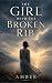 The Girl With the Broken Rib