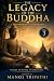 The Legacy of the Buddha: V...