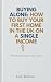 Buying Alone: How to Buy Yo...