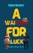 A TRAP FOR LUCK by Emem Bassey A TRAP FOR LUCK by Emem Bassey