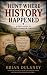 Hunt Where History Happened...