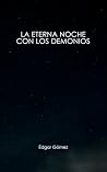 LA ETERNA NOCHE CON LOS DEMONIOS (Spanish Edition) LA ETERNA NOCHE CON LOS DEMONIOS (Spanish Edition)