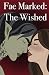 Fae Marked: The Wished