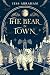 The Bear in Town by Jess Abraham The Bear in Town by Jess Abraham