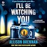 I'll Be Watching You