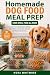Homemade Dog Food Meal Prep. Cook Once, Feed All Week  by Nora Whitmore