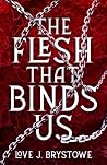 The Flesh That Bi...