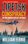 The Lipetsk Conspiracy by William Fernie
