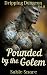 Pounded by the Golem: A Spi...