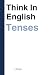 Think In English Tenses: Le...