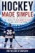 Hockey Made Simple : The Ab...