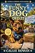 The Funny Dog Did It: A Fun...